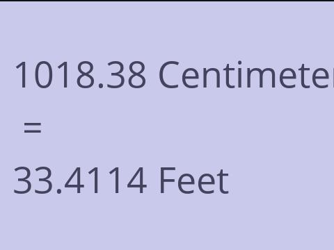 1018.38 CM TO FEET