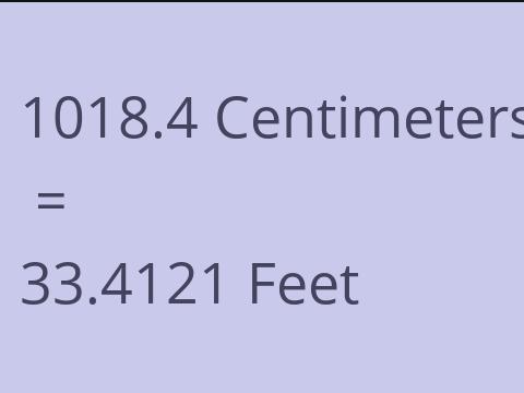 1018.4 CM TO FEET