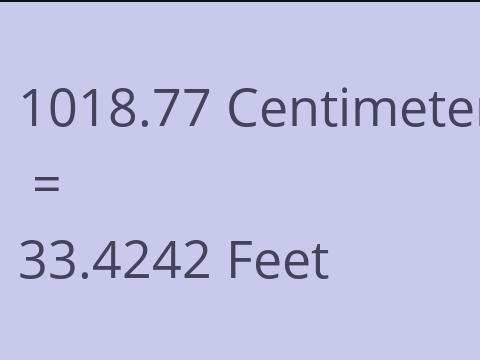 1018.77 CM TO FEET