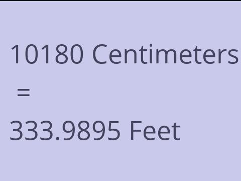 10180 CM TO FEET