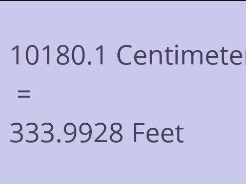 10180.1 CM TO FEET