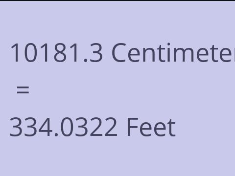 10181.3 CM TO FEET