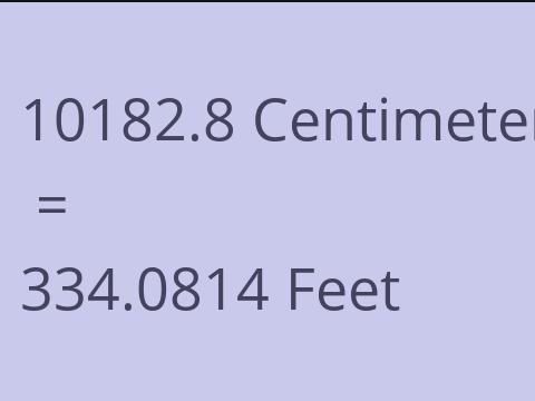 10182.8 CM TO FEET