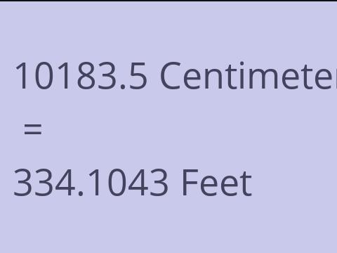 10183.5 CM TO FEET
