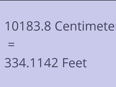 10183.8 CM TO FEET
