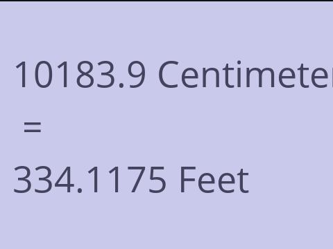 10183.9 CM TO FEET
