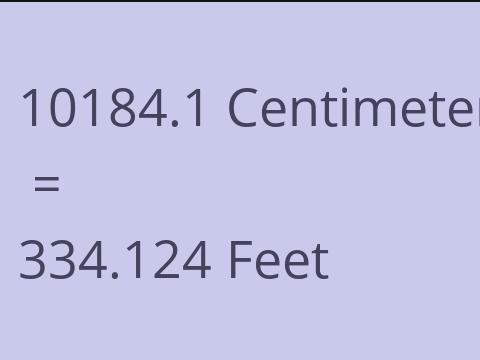 10184.1 CM TO FEET