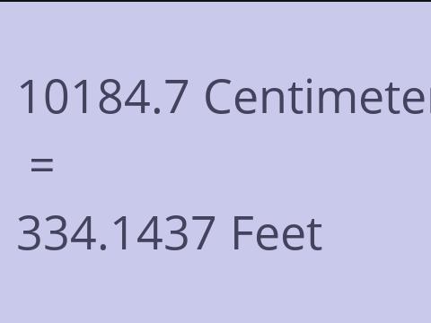 10184.7 CM TO FEET