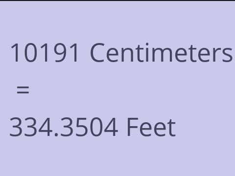10191 CM TO FEET