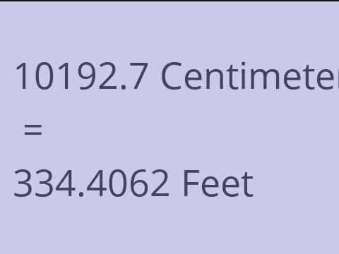 10192.7 CM TO FEET