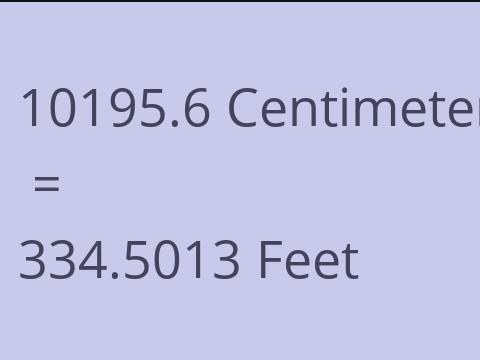 10195.6 CM TO FEET