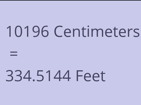 10196 CM TO FEET