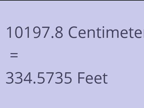 10197.8 CM TO FEET