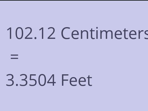 102.12 CM TO FEET