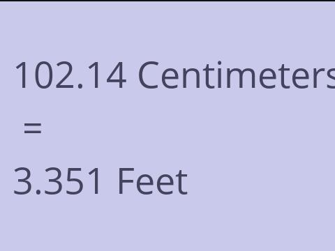 102.14 CM TO FEET