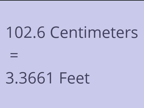 102.6 CM TO FEET