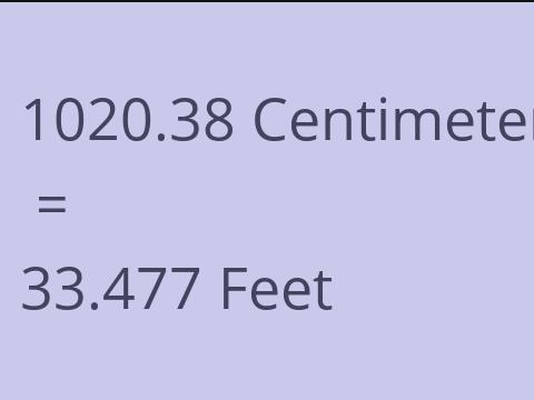 1020.38 CM TO FEET