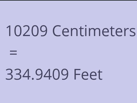 10209 CM TO FEET