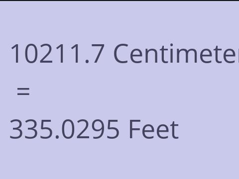 10211.7 CM TO FEET