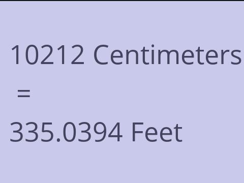 10212 CM TO FEET