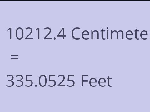 10212.4 CM TO FEET
