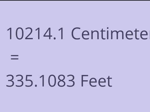 10214.1 CM TO FEET