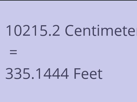 10215.2 CM TO FEET