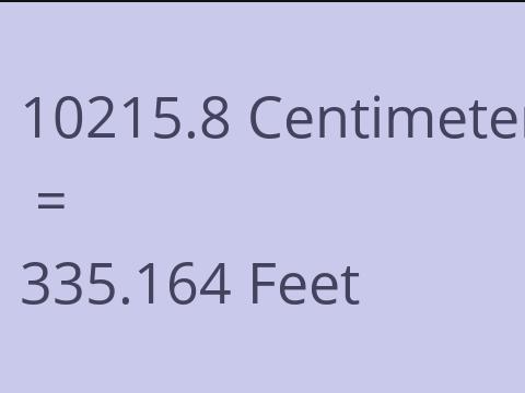 10215.8 CM TO FEET
