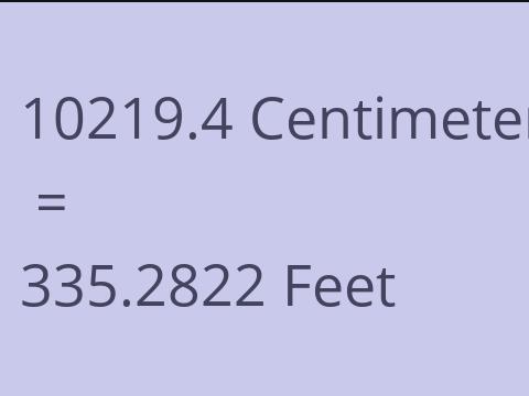 10219.4 CM TO FEET
