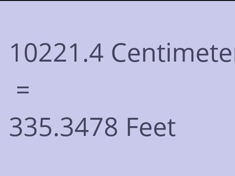 10221.4 CM TO FEET