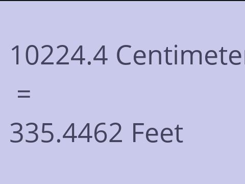 10224.4 CM TO FEET
