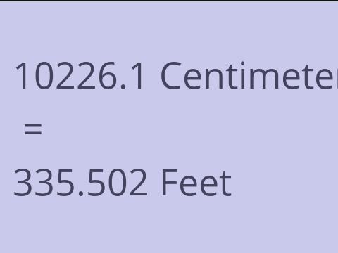 10226.1 CM TO FEET