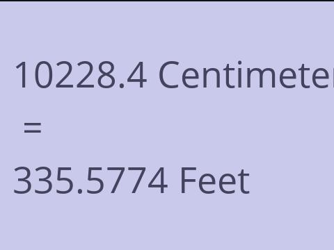 10228.4 CM TO FEET