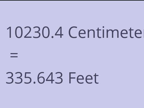 10230.4 CM TO FEET