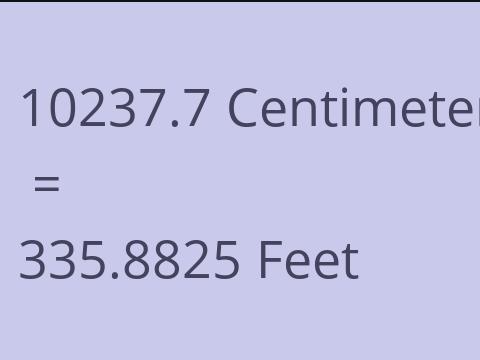 10237.7 CM TO FEET