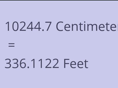 10244.7 CM TO FEET