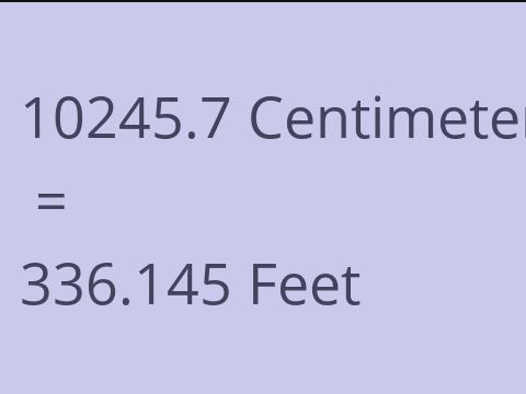 10245.7 CM TO FEET