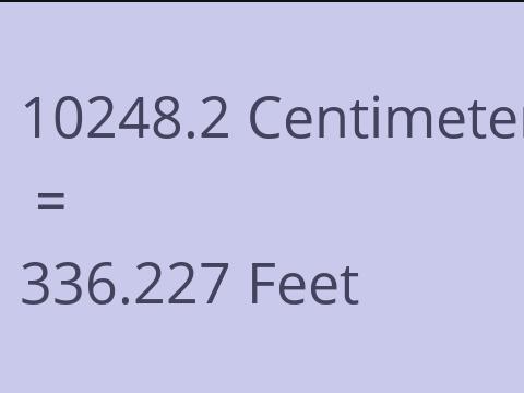 10248.2 CM TO FEET