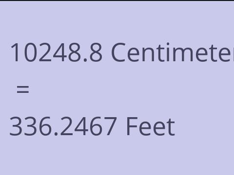 10248.8 CM TO FEET