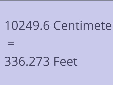 10249.6 CM TO FEET
