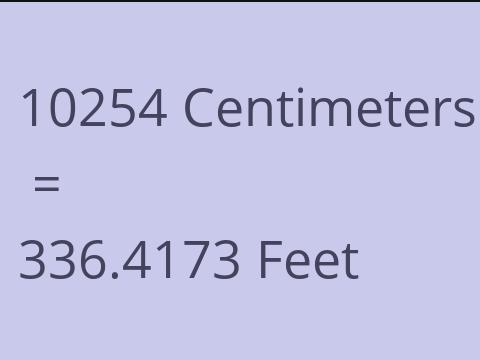 10254 CM TO FEET