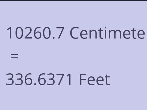 10260.7 CM TO FEET