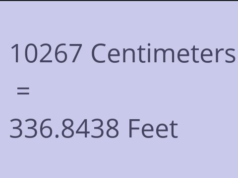 10267 CM TO FEET