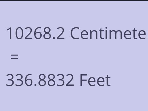 10268.2 CM TO FEET
