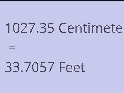 1027.35 CM TO FEET