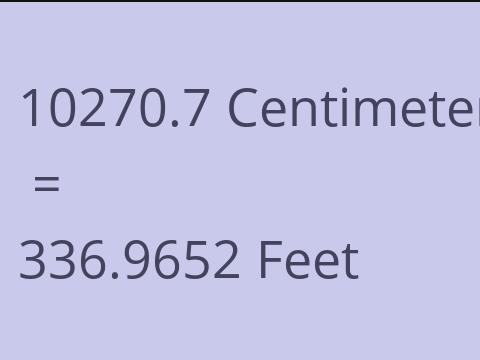 10270.7 CM TO FEET