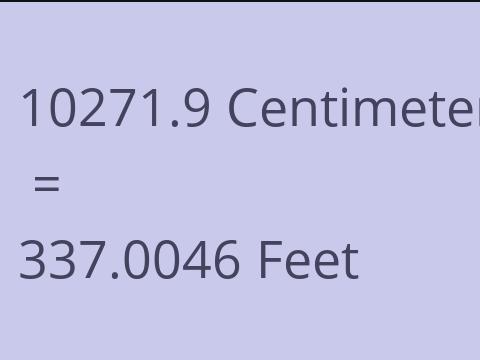 10271.9 CM TO FEET