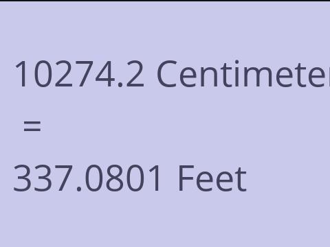 10274.2 CM TO FEET