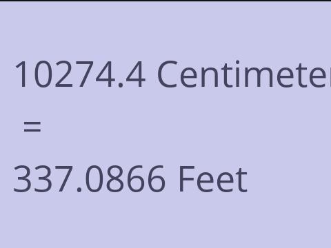 10274.4 CM TO FEET