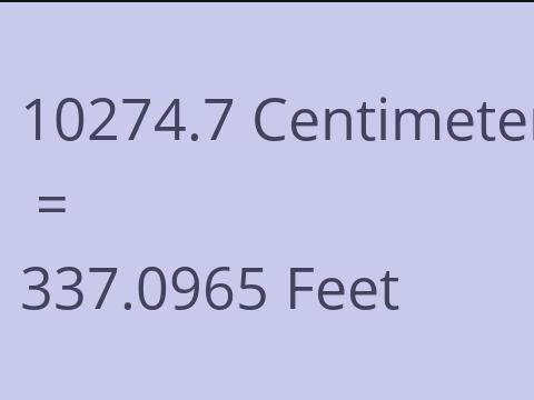 10274.7 CM TO FEET